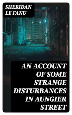 An Account of Some Strange Disturbances in Aungier Street