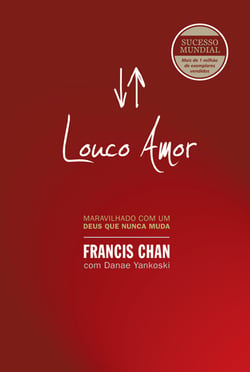 Louco amor - Maravilhado com um Deus que nunca muda