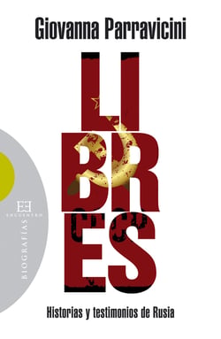 Libres - Historias y testimonios de Rusia