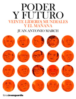 Poder y futuro - Veinte líderes mundiales y el mañana