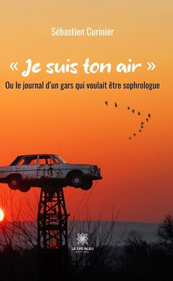 « Je suis ton air » - Ou le journal d’un gars qui voulait être sophrologue