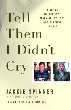 Tell Them I Didn't Cry - A Young Journalist's Story of Joy, Loss, and Survival in Iraq