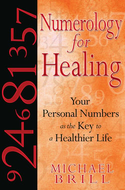 Numerology for Healing - Your Personal Numbers as the Key to a Healthier Life