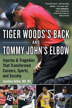 Tiger Woods's Back and Tommy John's Elbow - Injuries and Tragedies That Transformed Careers, Sports, and Society