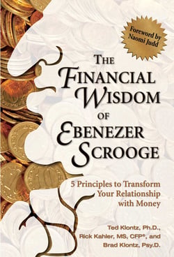 The Financial Wisdom of Ebeneezer Scrooge - 5 Principles to Transform Your Relationship with Money