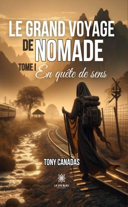 Le grand voyage de Nomade - Tome 1 - En quête de sens