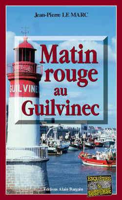 Matin rouge au Guilvinec - Une enquête de Sarah Christmas - Tome 1