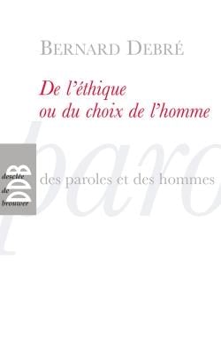De l'éthique ou du choix de l'homme