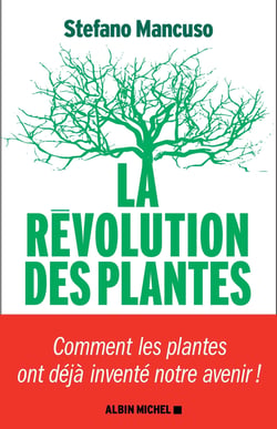 La révolution des plantes - comment les plantes ont déjà inventé notre avenir !