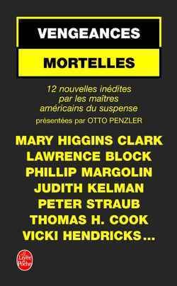 Vengeances mortelles : 12 nouvelles par les maîtres américains du suspense