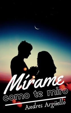 Mírame como te miro