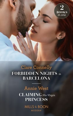 Forbidden Nights In Barcelona / Claiming His Virgin Princess - Forbidden Nights in Barcelona (The Cinderella Sisters) / Claiming His Virgin Princess (Royal Scandals)