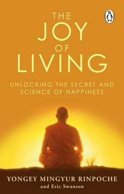 The Joy of Living - Unlocking the Secret and Science of Happiness