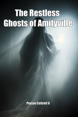 The Restless Ghosts of Amityville - Amityville Luciferian Ministry, #3
