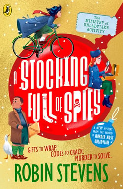 The Ministry of Unladylike Activity 3: A Stocking Full of Spies - The exciting new adventure from the bestselling author of Murder Most Unladylike