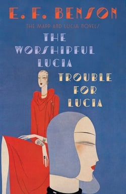 The Worshipful Lucia &amp; Trouble for Lucia - The Mapp &amp; Lucia Novels