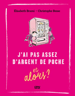 J'ai pas assez d'argent de poche et alors ? - tome 6