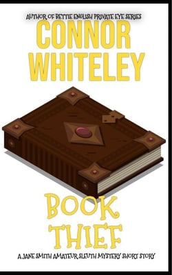 Book Thief: A Jane Smith Amateur Sleuth Mystery Short Story - The Jane Smith Amateur Sleuth Mysteries, #2