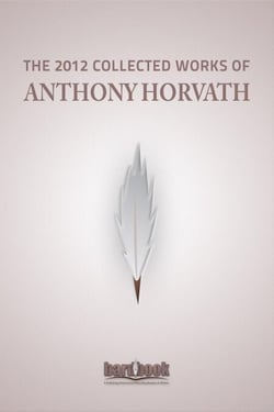 The 2012 Collected Works of Anthony Horvath