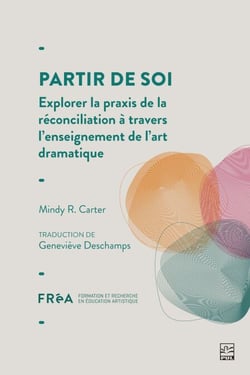 Partir de soi - Explorer la praxis de la réconciliation à travers l’enseignement de l’art dramatique