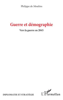 Guerre et démographie - Vers la guerre en 2045