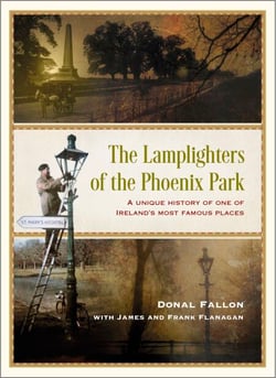 The Lamplighters of the Phoenix Park - A unique history of one of Ireland’s most famous places