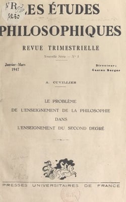 Le problème de l'enseignement de la philosophie dans l'enseignement du second degré - Janvier-mars 1947