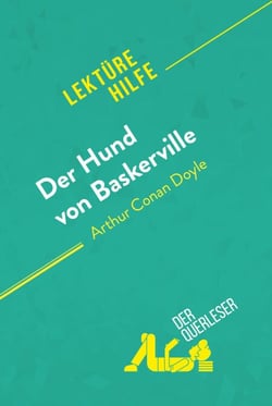 Der Hund von Baskerville von Arthur Conan Doyle (Lektürehilfe) - Detaillierte Zusammenfassung, Personenanalyse und Interpretation