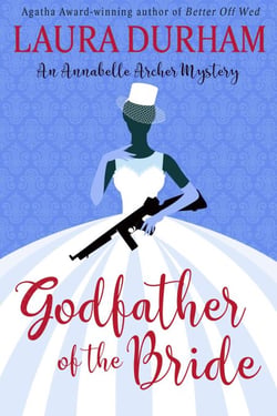 Godfather of the Bride - Annabelle Archer Wedding Planner Mystery, #14