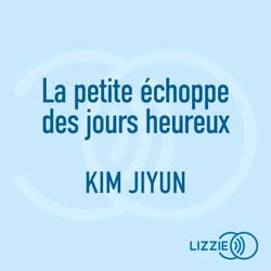 La petite échoppe des jours heureux - Une healing fiction coréenne