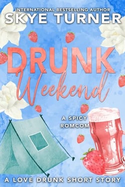 Drunk Weekend - Love Drunk Short Stories, #5