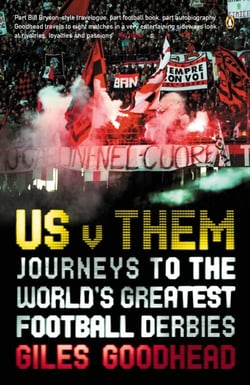 Us v Them - Journeys to the World's Greatest Football Derbies