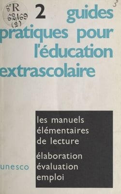 Les manuels élémentaires de lecture - Élaboration, évaluation, emploi