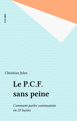 Le P.C.F. sans peine - Comment parler communiste en 25 leçons