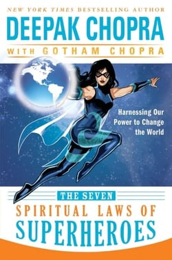 The Seven Spiritual Laws of Superheroes - Harnessing Our Power to Change The World