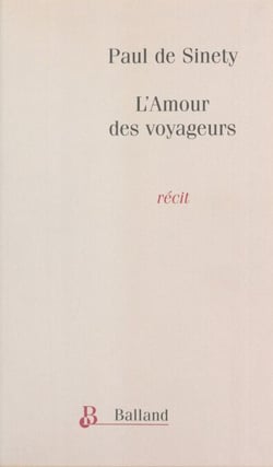 L'Amour des voyageurs : Nouvel itinéraire de Paris à Jérusalem