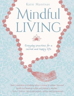 Mindful Living - Everday practices for a sacred and happy life