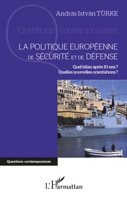 La politique européenne de sécurité et de défense - Quel bilan après 10 ans ? Quelles nouvelles orientations ?