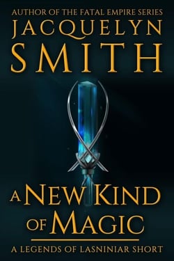 A New Kind of Magic: A Legends of Lasniniar Short - Legends of Lasniniar