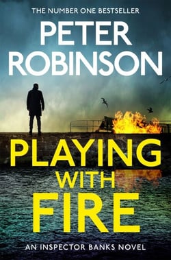 Playing With Fire - The 14th novel in the number one bestselling Inspector Alan Banks crime series