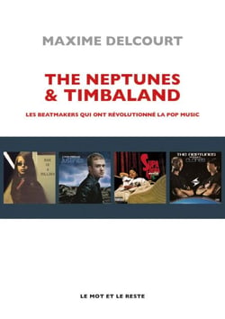 The Neptunes &amp; Timbaland - Les beatmakers qui ont révolutionné la pop music