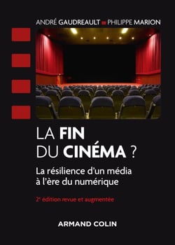 La fin du cinéma ? - 2e éd. - La résilience du cinéma à l'ère du numérique