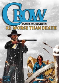 Crow 2: Worse Than Death - A Crow Western, #2