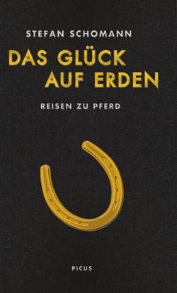 Das Glück auf Erden - Reisen zu Pferd