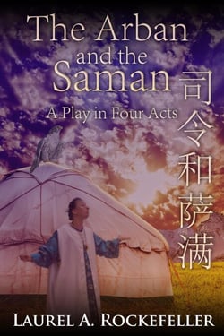 The Arban and the Saman: A Play in Four Acts - Legendary Women of World History Dramas, #14
