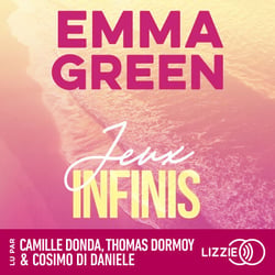 Jeux infinis - Tome 4 - La saga culte d'Emma Green - Rien ni personne ne sépare deux âmes soeurs