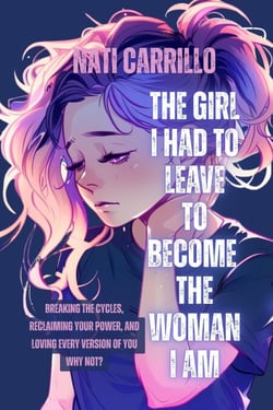 The Girl I Had To Leave To Become The Woman I am