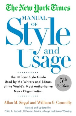 The New York Times Manual of Style and Usage, 5th Edition - The Official Style Guide Used by the Writers and Editors of the World's Most Authoritative News Organization