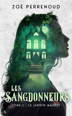 Les Sangdonneurs - Tome 1 : Le jardin maudit - Les Sangdonneurs, #1