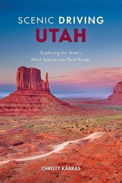 Scenic Driving Utah - Exploring the State's Most Spectacular Back Roads